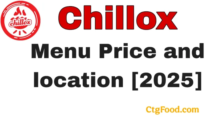 Chillox menu Chillox restaurant menu graphic showcasing burgers, prices, and locations