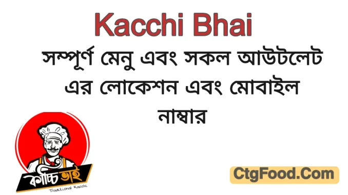 kacchi Bhai restaurant menu and all address Kacchi bhai Restaurant menu, price, and location details.